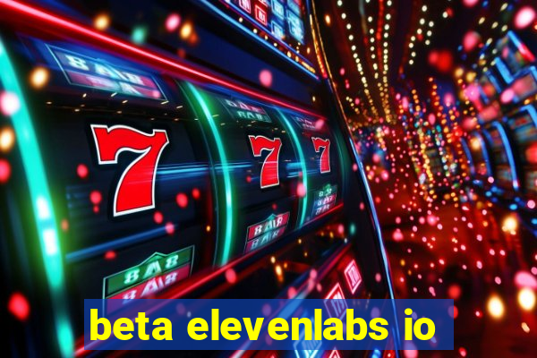 beta elevenlabs io